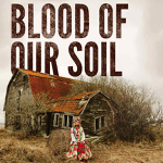 Toronto: Pyretic Productions presents “Blood of Our Soil” by Lianna Makuch March 7-16