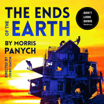 Toronto: Don’t Look Down presents Morris Panych’s “The Ends of the Earth” August 23-September 1
