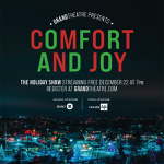 London: The Grand Theatre presents holiday show “Comfort and Joy” online December 22