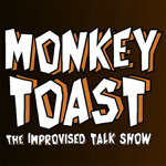 Toronto: “Monkey Toast: The Improvised Talk Show” will book guests from across North America