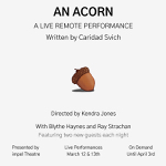 Toronto: impel Theatre presents a live digital performance of Caridad Svich’s “An Acorn” March 12-13