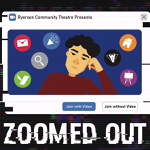 Toronto: Ryerson Community Theatre presents a play festival “Zoomed Out” on April 1