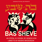 Toronto: The Ashkenaz Festival presents the North American premiere of the Yiddish opera “Bas Sheve”