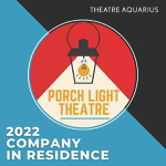 Hamilton: Theatre Aquarius announces Porch Light Theatre as its 2022 Company in Residence