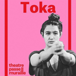 Toronto: Theatre Passe Muraille presents “Toka” online April 20-23