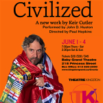 Kingston: Theatre Kingston presents “Civilized” by Keir Cutler June 1-4