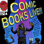 Toronto: Comic Books Live!!! returns to the Assembly Theatre May 26-27