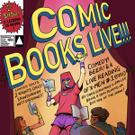 Toronto: The Assembly Theatre presents “Comic Books Live!!!” March 3 & 4