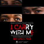 Toronto: Mixed Company Theatre announces performance dates for “I Carry with Me”