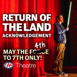 Toronto: “The Land Acknowledgement, or as You Like It” returns to the CAA Theatre May 4-7