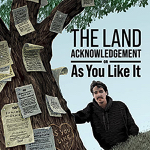 Toronto: Mirvish presents Cliff Cardinal’s “The Land Acknowledgement, or As You Like It”  beginning March 10
