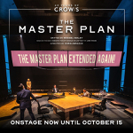 Toronto: Michael Healey’s “The Master Plan” has been extended again – now to October 15