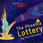 London, ON: Theatre Æzir presents “The Phoenix Lottery” April 27-May 6