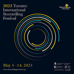 Toronto: The 44th Annual Toronto International Storytelling Festival runs May 5-14