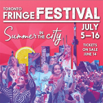 Toronto: The Toronto Fringe Festival came back with a bang