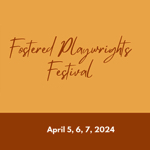 St. Catharines: Tickts are now on sale for the Fostered Playwrights Festival