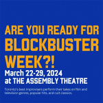 Toronto: Bad Dog & Sex T-Rex present Blockbuster week March 22-29